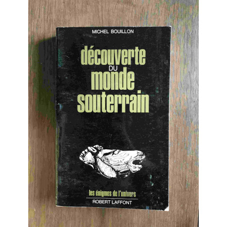 Decouverte du monde souterrain Decouverte du monde souterrain