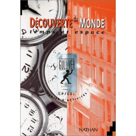 Découverte du monde CP-CE1 : espace et temps cahier d'activités... Découverte du monde CP-CE1 : espace et temps cahier d'activités...