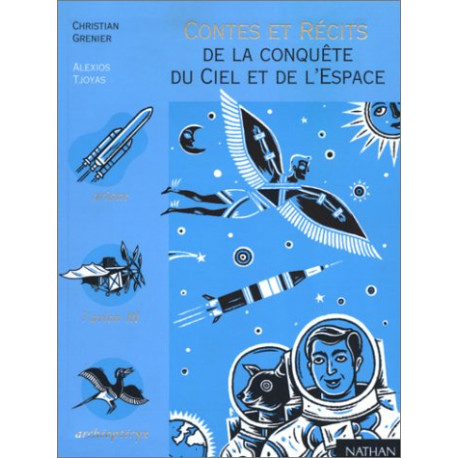 Contes et récits de la conquête du ciel et de l'espace Contes et récits de la conquête du ciel et de l'espace