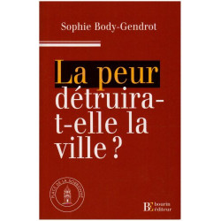 La peur détruira-t-elle la ville