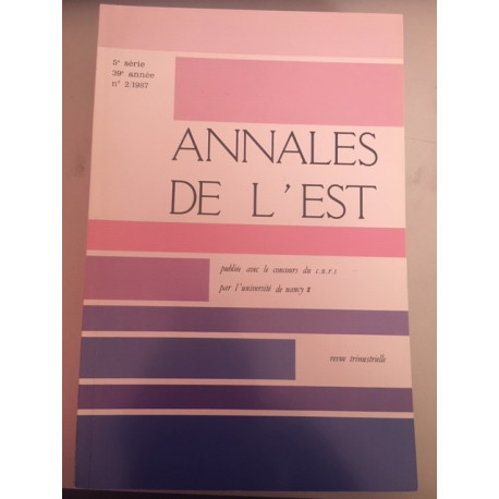Annales De L'est 5e série 39e année N°2/1987 Revue trimestrielle Annales De L'est 5e série 39e année N°2/1987 Revue trimestrielle