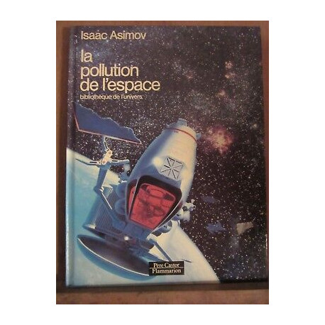la pollution de l'espace flammarion père castor