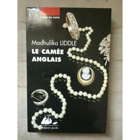 Madhulika liddle Le Camée anglais Philippe picquier