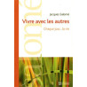 Vivre avec les autres chaque jour la vie