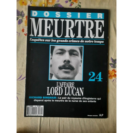 Dossier MeurtreSur Les Grands Crimes de Notre temps Nº 24... Dossier MeurtreSur Les Grands Crimes de Notre temps Nº 24...