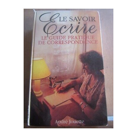 Le savoir écrire Le guide pratique de correspondance Fr Loisirs