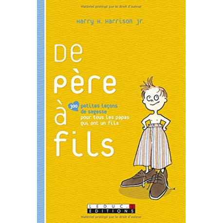 De père à fils : 300 petites leçons de sagesse pour tous les papas... De père à fils : 300 petites leçons de sagesse pour tous les papas...