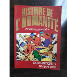 Histoire de L'humanité en BD n 8 L'Asie antique IV L'empire perse 1982