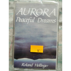 Rolland Hollinger Aurora Peaceful Dreams Cassette Audio-K7 NEUVE...