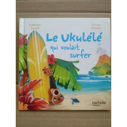 Le Ukulélé qui voulait surfer