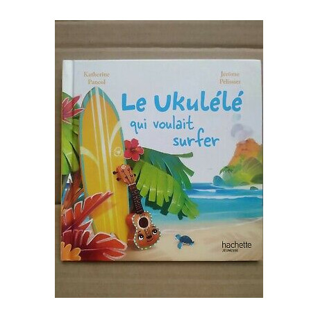 Le Ukulélé qui voulait surfer