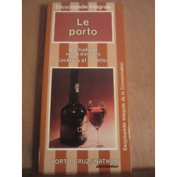 Encyclopédie intégrale Le Porto une tradition venue d'ailleurs...