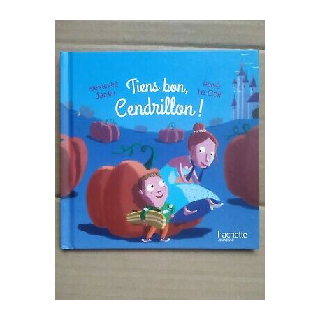Tiens bon Cendrillon Hachette jeunesse