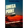 Omega Point. Au bout de l'aventure le piège