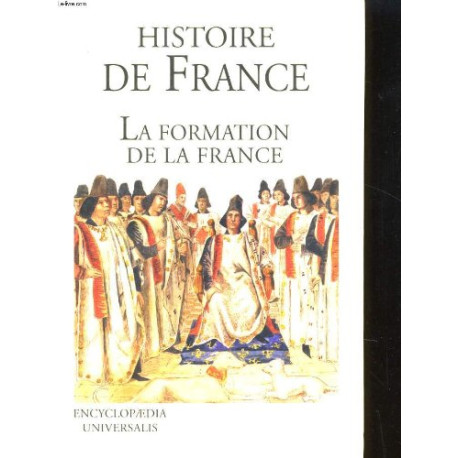 La france et son histoire. tome 1 : la formation de la france La france et son histoire. tome 1 : la formation de la france