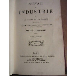 J.-B.-J. Champagnac Travail et Industrie ou le pouvoir de la...