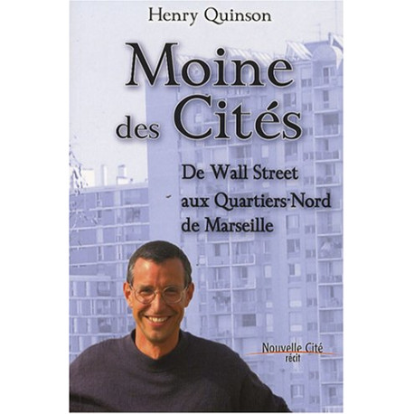 Moine des Cités : De Wall Street aux Quartiers-Nord de Marseille Moine des Cités : De Wall Street aux Quartiers-Nord de Marseille