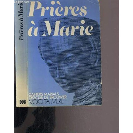 Prières à Marie Prières à Marie