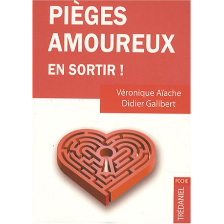 Pièges amoureux : Comment s'en sortir ? Guide antidouleur de la... Pièges amoureux : Comment s'en sortir ? Guide antidouleur de la...