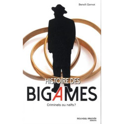 Histoire des bigames : Criminels ou naïfs