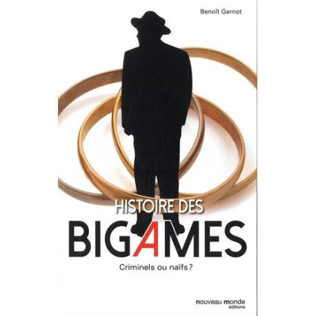 Histoire des bigames : Criminels ou naïfs Histoire des bigames : Criminels ou naïfs