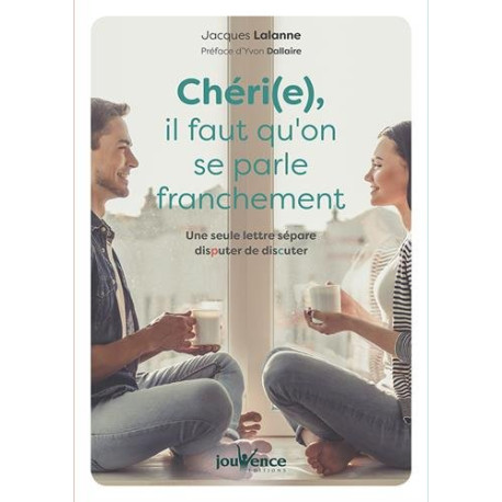 Chéri(e) il faut qu'on se parle franchement Chéri(e) il faut qu'on se parle franchement