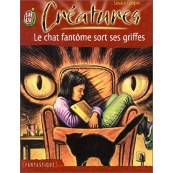 Créatures tome 4 : Le chat fantôme sort ses griffes