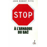 Stop à l'arnaque du bac ! : Plaidoyer pour un bac utile [Broché]