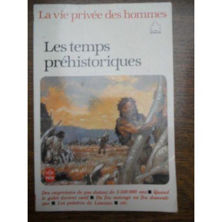La vie privée des hommes les temps préhistoriques