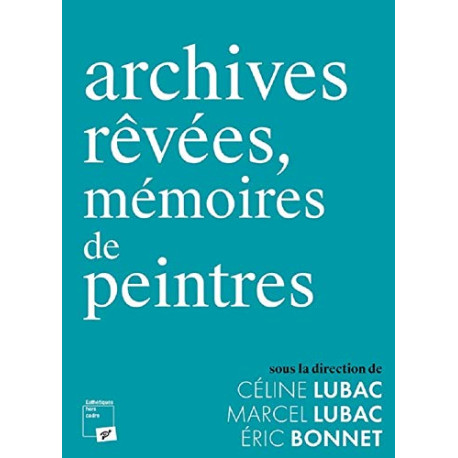 Archives rêvées mémoires de peintres Archives rêvées mémoires de peintres