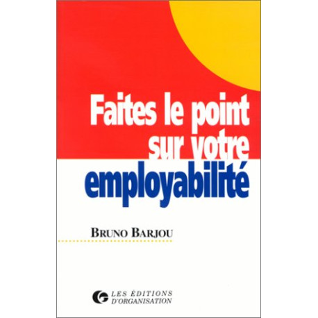 Faites le point sur votre employabilité Faites le point sur votre employabilité