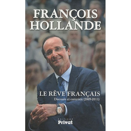 Le rêve français : Discours et entretien (2009-2011) Le rêve français : Discours et entretien (2009-2011)