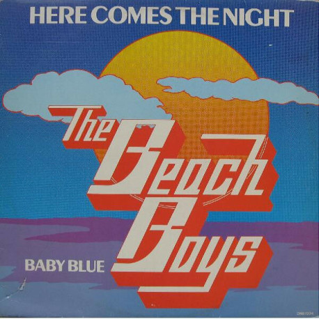 Here Comes The Night / Baby Blue Here Comes The Night / Baby Blue