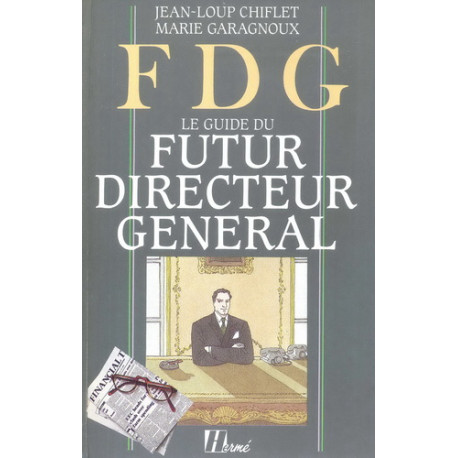 FDG le guide du futur directeur général FDG le guide du futur directeur général