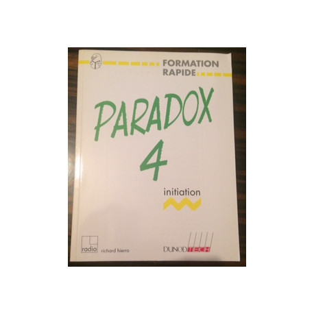 FORMATION RAPIDE - PARADOX 4 - INITIATION FORMATION RAPIDE - PARADOX 4 - INITIATION