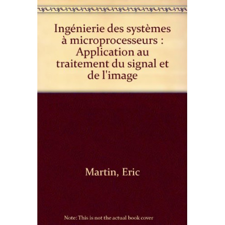 Ingénierie des systèmes à microprocesseurs : Application au...