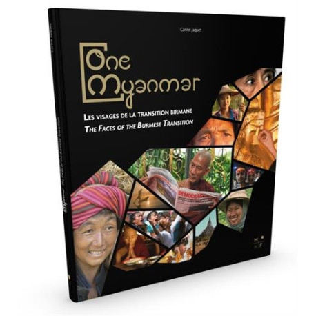 One Myanmar les Visages de la Transition Birmane One Myanmar les Visages de la Transition Birmane