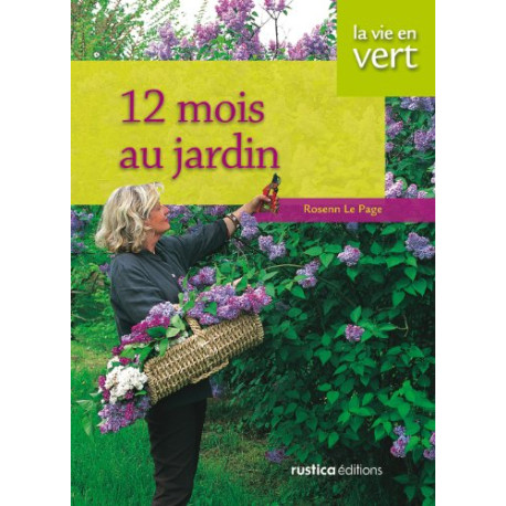 12 mois au jardin 12 mois au jardin