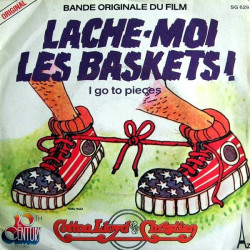 Lache-Moi Les Baskets (Original Soundtrack) / I Go To Pieces / I...