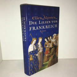 DIE LILIEN VON FRANKREICH Roman