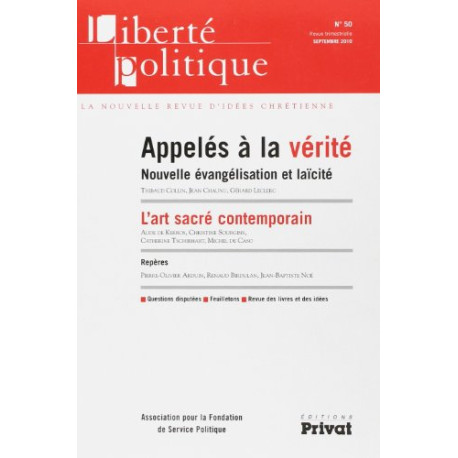 Liberté politique N° 50 Septembre 201 : Appelés à la vérité :... Liberté politique N° 50 Septembre 201 : Appelés à la vérité :...