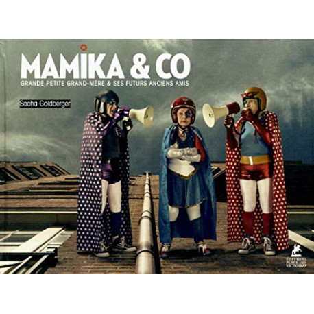 Mamika et Co - Grande petite grand-mère et ses futurs anciens amis Mamika et Co - Grande petite grand-mère et ses futurs anciens amis