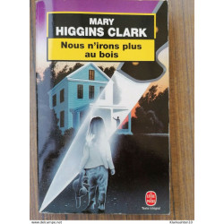 Mary Higgins Clark - Nous n'irons plus au bois (texte intégral) /...