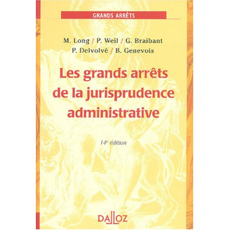 Les grands arrêts de la jurisprudence administrative Les grands arrêts de la jurisprudence administrative