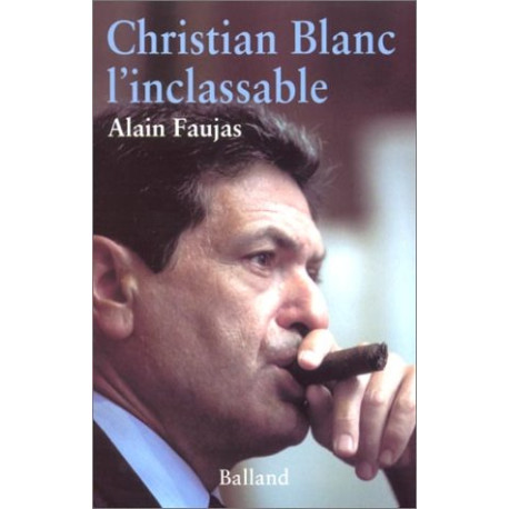 Christian Blanc l'inclassable Christian Blanc l'inclassable