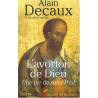 L' avorton de Dieu, Une vie de saint Paul