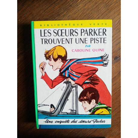 Caroline Quin Les soeurs Parker trouvent une piste Bibliothèque verte