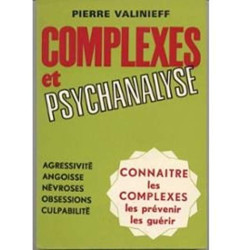 COMPLEXES ET PSYCHANALYSE - CONNAITRE LES COMPLEXES LES PREVENIR...