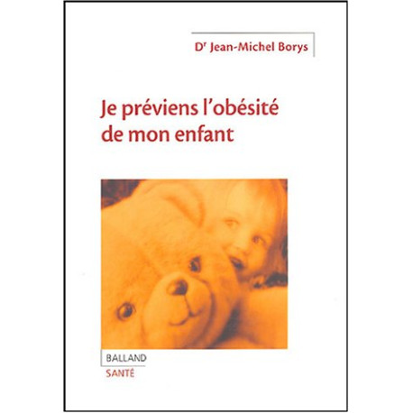 Je préviens l'obésité de mon enfant Je préviens l'obésité de mon enfant