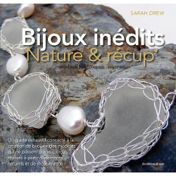 Bijoux inédits - Nature et récup. Matérieux techniques inspiration